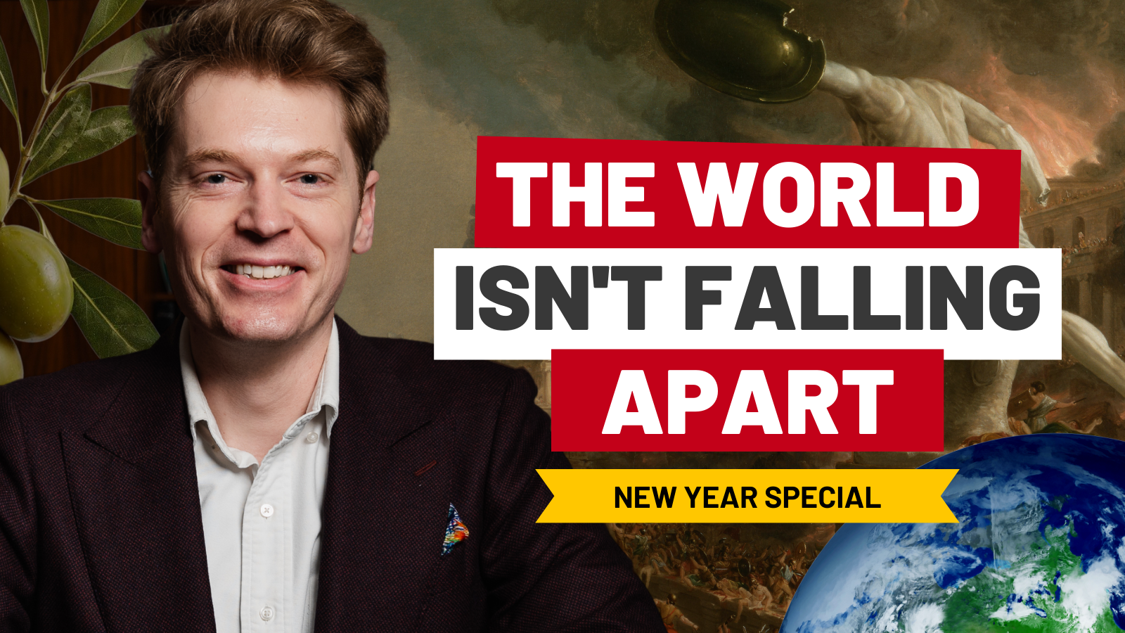 History is Not Meaningless: Why the World Isn’t Falling Apart